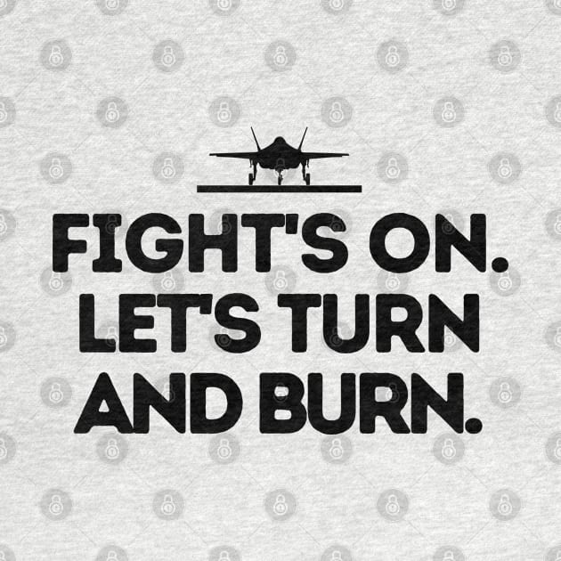 Fight's on! Let's turn and burn. by mksjr